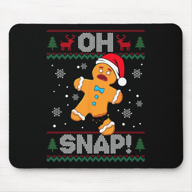 Oh Snap Gingerbread Man Cookie Christmas Funny Ugl Mouse Pad (Front)