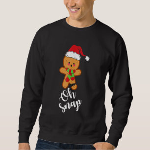 Oh Snap  Gingerbread Man Cookie Christmas Matching Sweatshirt
