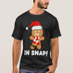 Oh Snap Gingerbread Man Cookie Funny Christmas Coo T-Shirt