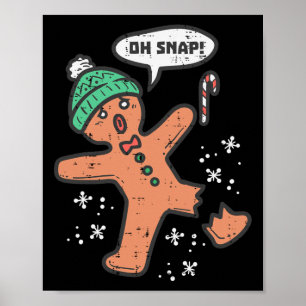 Oh Snap Gingerbread Man Fun Christmas Xmas Men Wom Poster