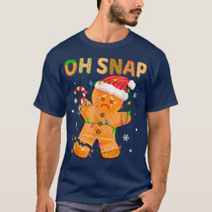 Oh Snap Gingerbread Man Funny Family Baking Cookie T-Shirt