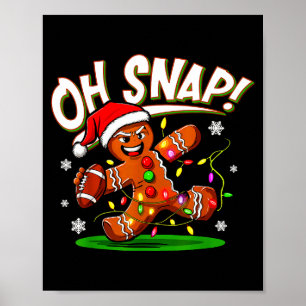 Oh Snap Gingerbread Man Santa Football Funny Chris Poster