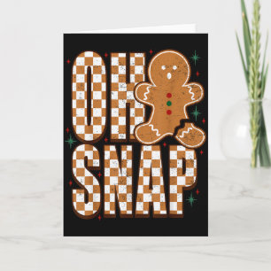 Oh Snap Gingerbread Man Shirt Adult Kids Men Women Card