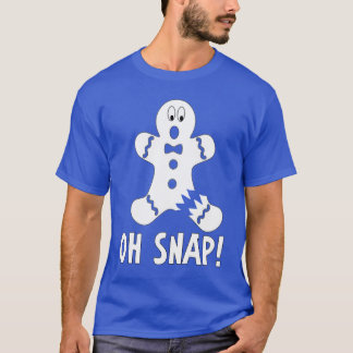 Oh Snap - Gingerbread Man - Very Funny T-Shirt