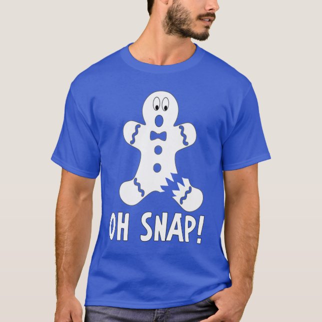 Oh Snap - Gingerbread Man - Very Funny T-Shirt (Front)