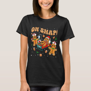 Oh Snap Gingerbread Nurse Funny Nursing Christmas  T-Shirt