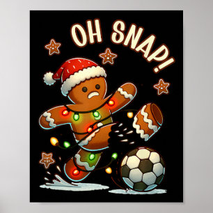 Oh Snap Gingerbreadman Christmas Soccer Poster