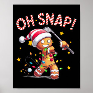 Oh Snap Gingerbreadman Golfer Golf Christmas Golfi Poster