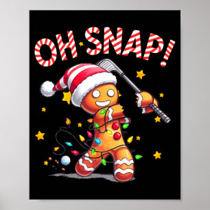 Oh Snap Gingerbreadman Xmas Golfer Golf Christmas  Poster