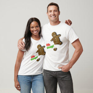 Oh Snap - Holiday Humour -.png T-Shirt