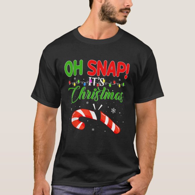 Oh Snap It s Christmas Candy Canes Funny Ugly Xmas T-Shirt (Front)
