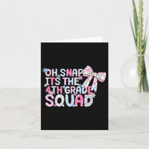 Oh Snap Its The 4th Grade Squad Back To School Gir Card