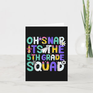 Oh Snap Its The Fifth 5th Grade Squad Back To Scho Card