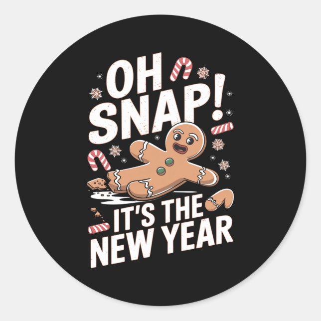 Oh Snap It's The New Year Gingerbread Man Christma Classic Round Sticker (Front)