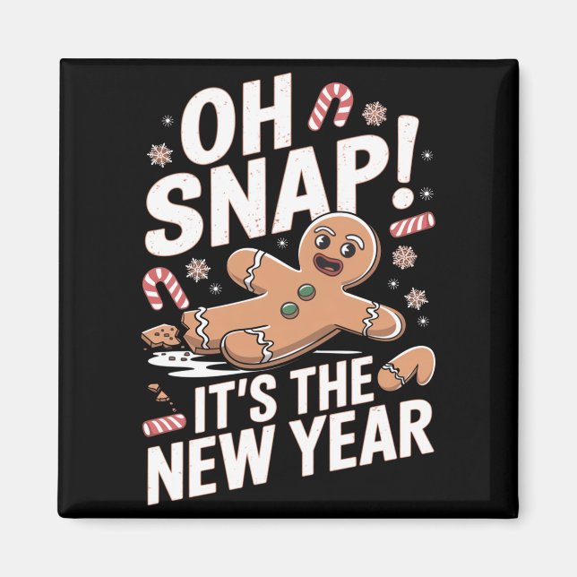Oh Snap It's The New Year Gingerbread Man Christma Magnet (Front)