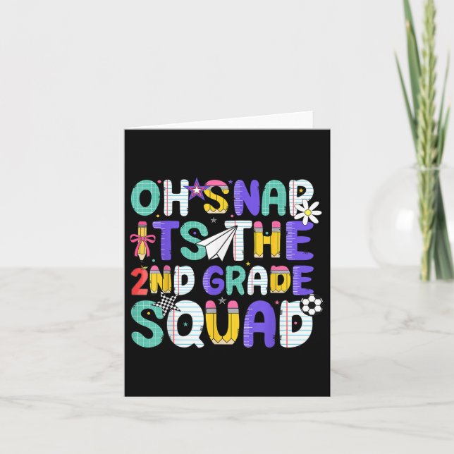 Oh Snap Its The Second 2nd Grade Squad Back To Sch Card (Front)