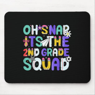 Oh Snap Its The Second 2nd Grade Squad Back To Sch Mouse Pad