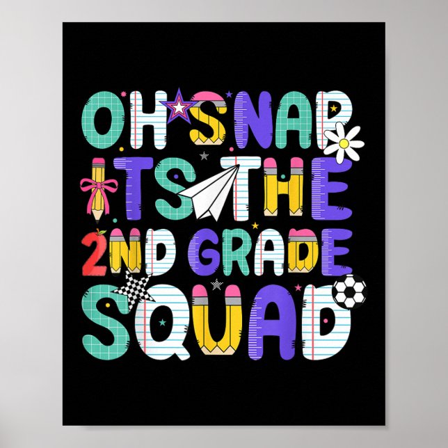 Oh Snap Its The Second 2nd Grade Squad Back To Sch Poster (Front)