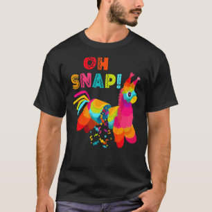 Oh Snap Pinata  Cinco De Mayo Mexican Party 1 T-Shirt