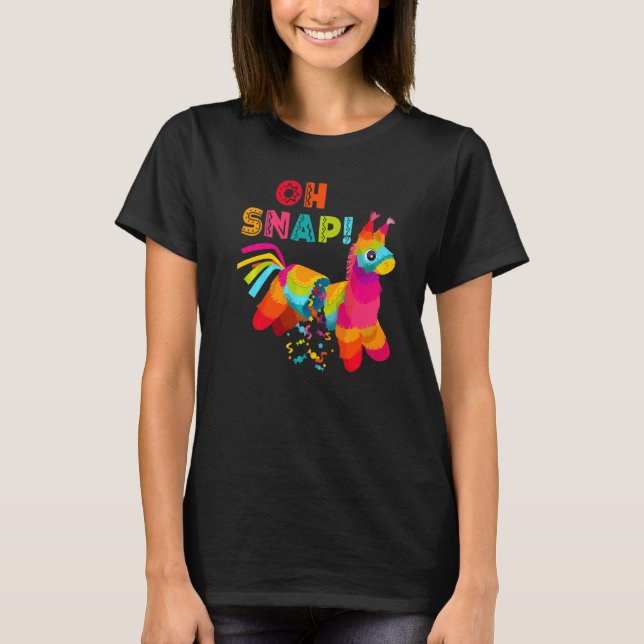 Oh Snap Pinata Cinco De Mayo Mexican Party T-Shirt (Front)