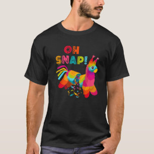 Oh Snap Pinata Cinco De Mayo Mexican Party T-Shirt