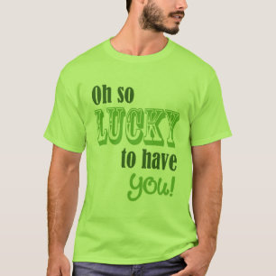 Oh So Lucky To Have You St Patrick's Day Men's T-Shirt