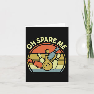 Oh Spare Me Bowling-shirt Funny Vintage Dad Women Card