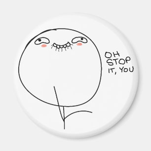 Oh Stop It, You - Magnet