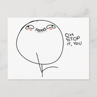 Oh Stop It, You - Postcard