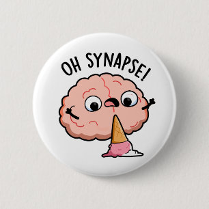 Oh Synapse Funny Brain Pun 6 Cm Round Badge