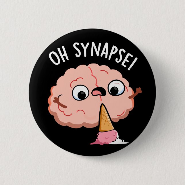 Oh Synapse Funny Brain Pun Dark BG 6 Cm Round Badge (Front)