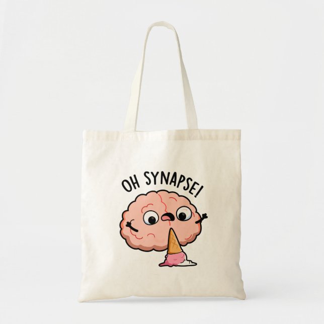 Oh Synapse Funny Brain Pun  Tote Bag (Front)
