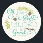 Oh Taste and See Scripture Sticker / Ivory<br><div class="desc">Oh Taste and See Scripture Sticker / Ivory by Orabella Prints.  Full text reads "Oh Taste and See that the Lord is Good. Psalm 34:8"</div>