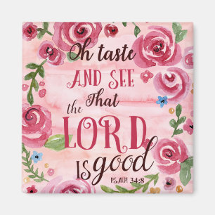 Oh Taste And See That The Lord Is Good Psalm 34:8 Magnet