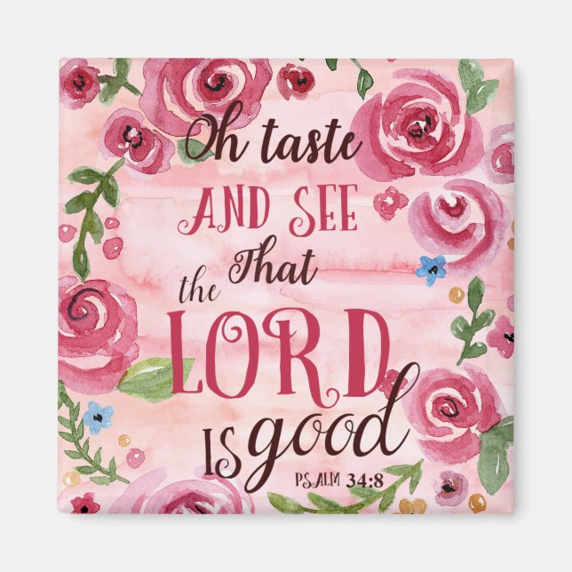 Oh Taste And See That The Lord Is Good Psalm 34:8 Magnet (Front)