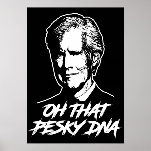 Oh That Pesky DNA Poster (Front)