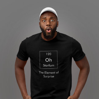 Oh! The Element of Surprise Shirt