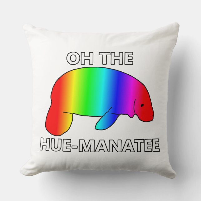 Oh the HUE-MANATEE Cushion (Front)