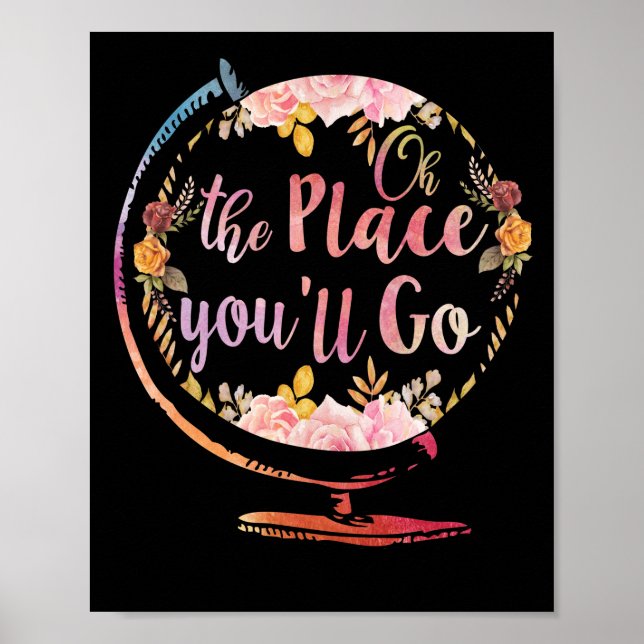 Oh The Place You Will Go Flower Globe Teaching Poster (Front)