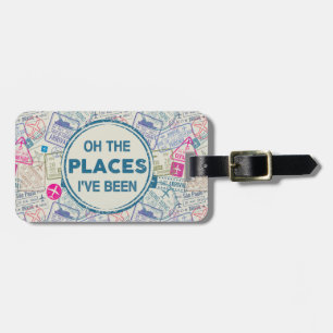Oh The Places I've Been Passport Stamp Luggage Tag