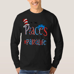 Oh The Places You Will Go Paraprofessional Life Sq T-Shirt
