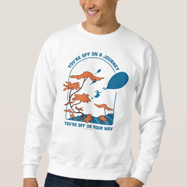 Oh, The Places You'll Go! "Off on a Journey" Sweatshirt (Front)