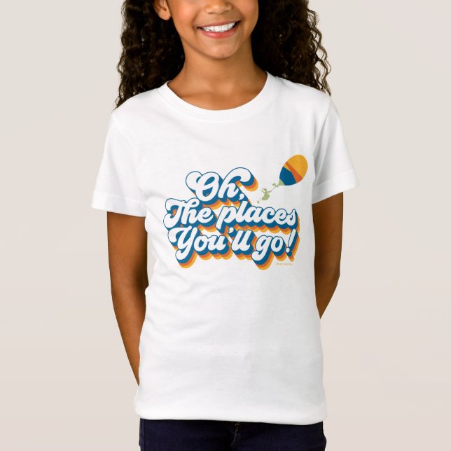 Oh, The Places You'll Go! Quote with Balloon T-Shirt (Front)