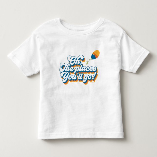 Oh, The Places You'll Go! Quote with Balloon Toddler T-Shirt (Front)