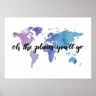 Oh the places you'll go. Travel inspiration quote Poster