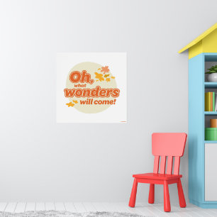 Oh, The Places You'll Go! "What Wonders Will Come" Poster