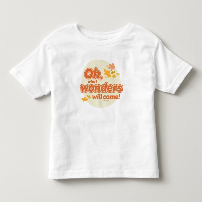 Oh, The Places You'll Go! "What Wonders Will Come" Toddler T-Shirt (Front)
