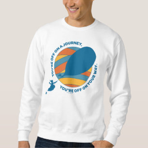 Oh, The Places You'll Go! "You're Off On Your Way" Sweatshirt