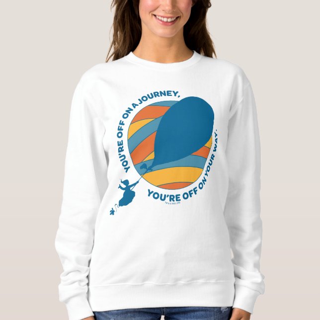 Oh, The Places You'll Go! "You're Off On Your Way" Sweatshirt (Front)