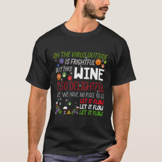 Oh The Virus Outside Is Frightful But Winer Is So T-Shirt